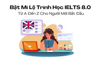 lộ trình học ielts 8.0