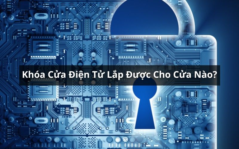 khóa điện tử lắp được cho cửa nào