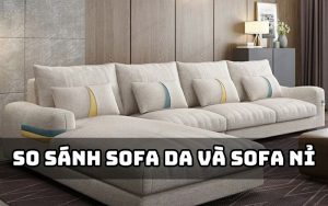 so sánh sofa da và sofa nỉ